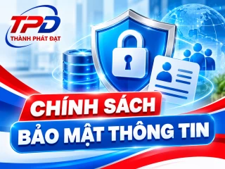 CHÍNH SÁCH BẢO MẬT THÔNG TIN