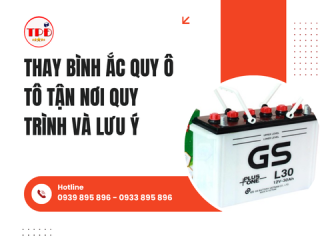 Thay Bình Ắc Quy Ô Tô Tận Nơi Quy Trình Và Lưu Ý