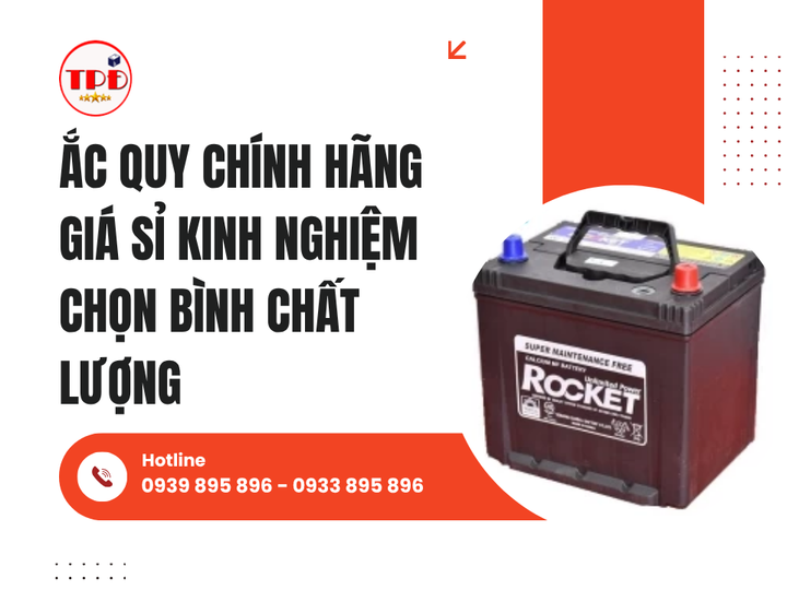 Ắc Quy Chính Hãng Giá Sỉ Kinh Nghiệm Chọn Bình Chất Lượng