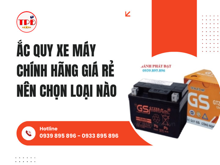 Ắc Quy Xe Máy Chính Hãng Giá Rẻ Nên Chọn Loại Nào